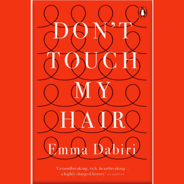 Dont Touch My Hair by Emma Dabiri